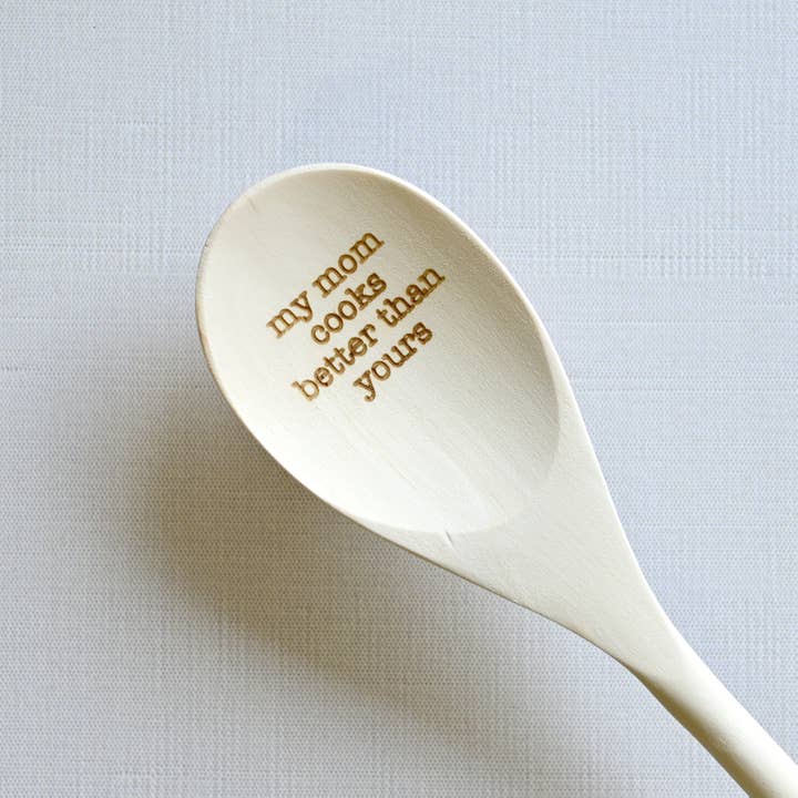 My Mom Cooks Better Than Yours Engraved Spoons for wholesale by Blue Studio Creative