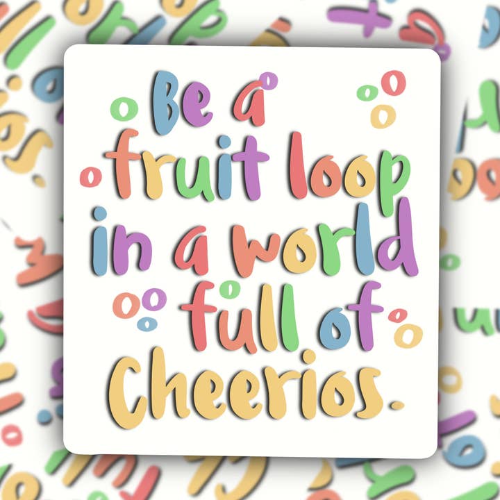 Autocollant simple imperméable Be A Fruit Loop In A World of Cheerios | Autocollant LGBTQ | Autocollant arc-en-ciel | Autocollant Be A Fruit Loop pour la vente par Stand Tall and Create