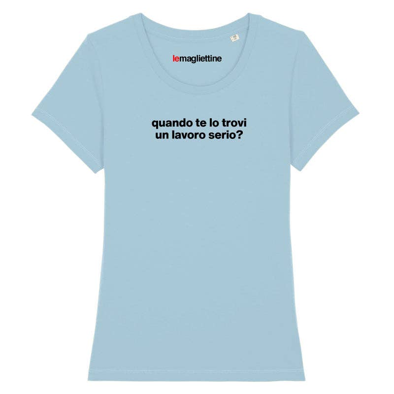 Le Magliettine – Großhandel T-Shirt mit Siebdruck – Unisex – Le Magliettine T-Shirt mit ironischem Spruch „When you get a serious job?“ für Damen und Herren5
