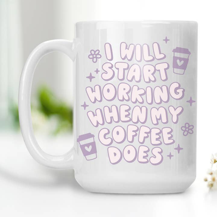 Tasse I Will Start Working When My Coffee Does pour la vente par Sunshine & Lemons Co.