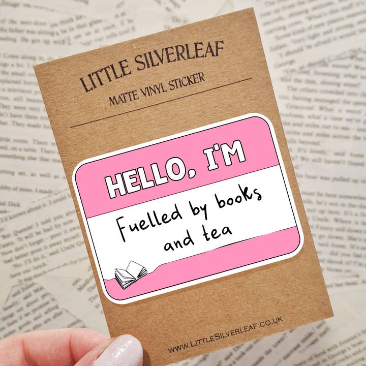 Hello, I'm Fuelled by Books and Tea - Name Tag Matte Vinyl Bookish Sticker for wholesale by Little Silverleaf