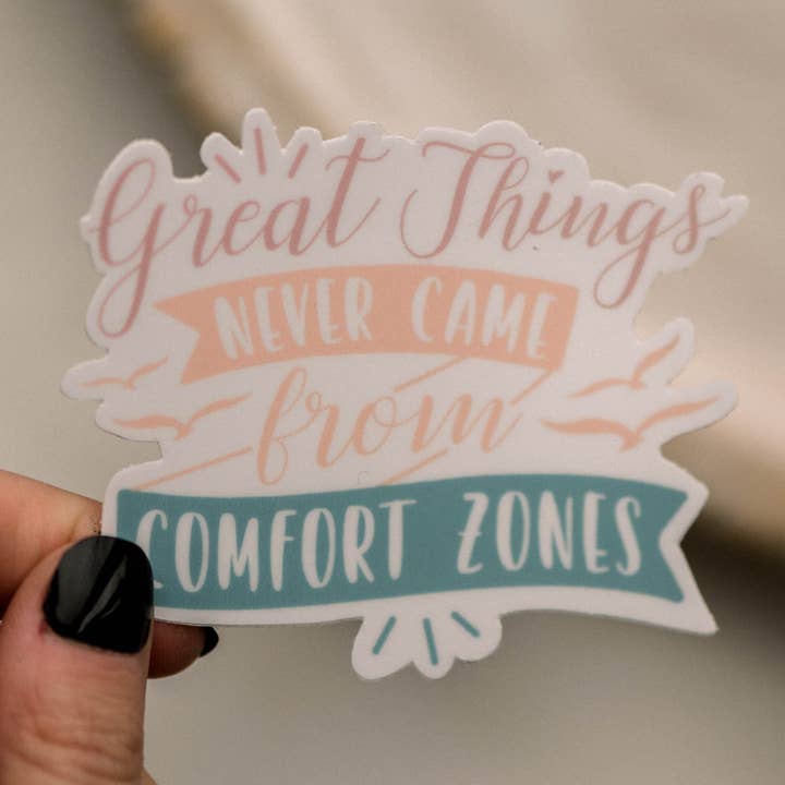 Geweldige dingen kwamen nooit uit Comfort Zones Vinylsticker, 3x voor wholesale door Savannah and James Co