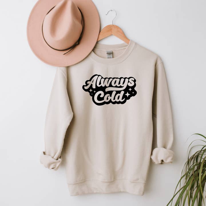 Olive And Ivory Wholesale - Wholesale Graphic Sweatshirt - Women's - Always Cold Retro | Sweatshirt