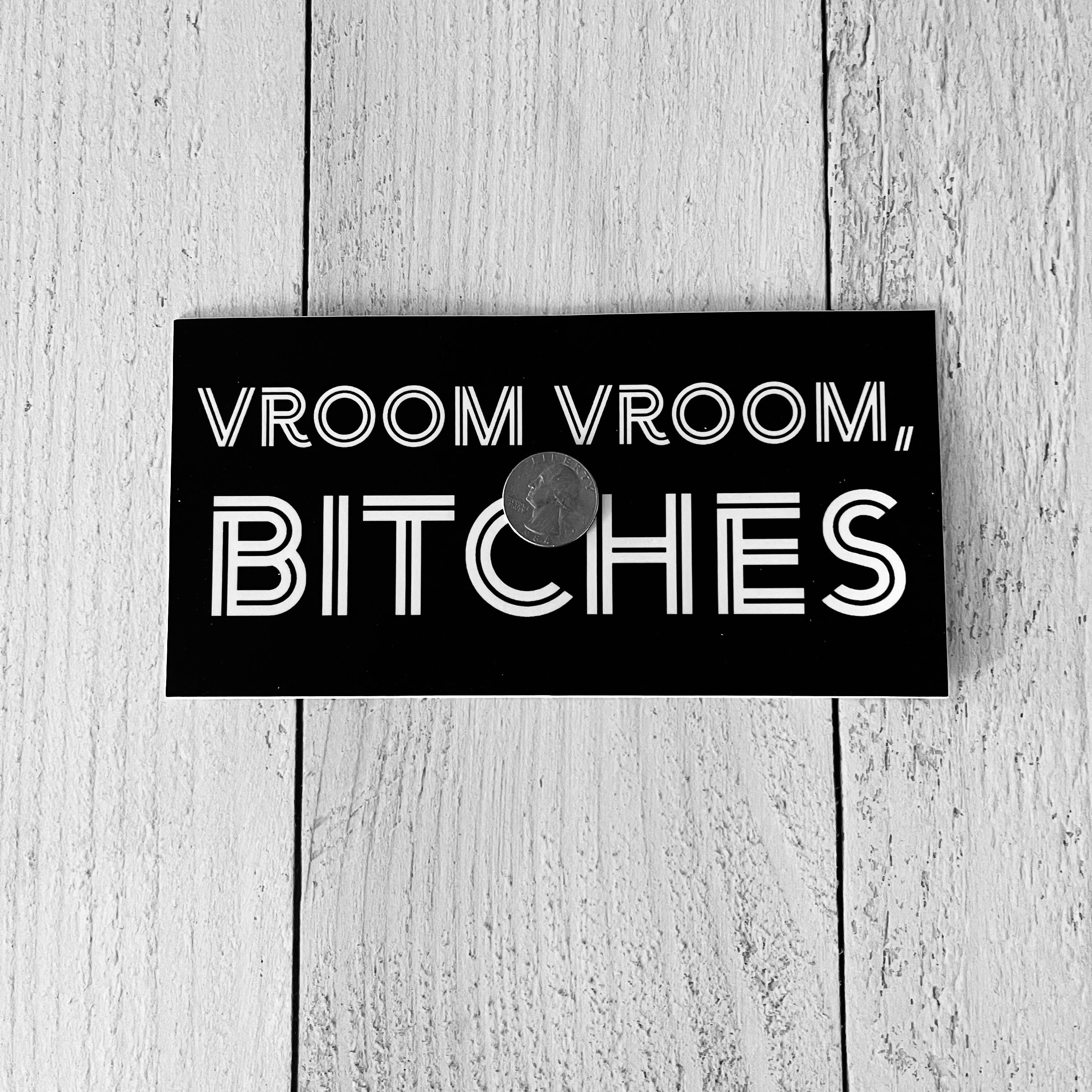 The Silver Spider - Wholesale Sticker - Vroom Vroom Bitches Bumper Sticker funny1
