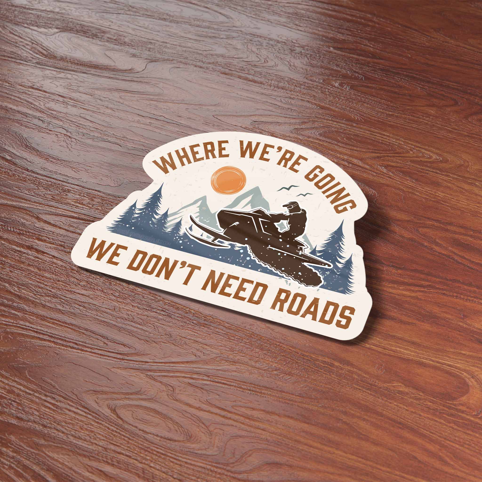 Sentinel Supply - Wholesale Sticker - Where We're Going We Don't Need Roads Snowmobile Sticker1