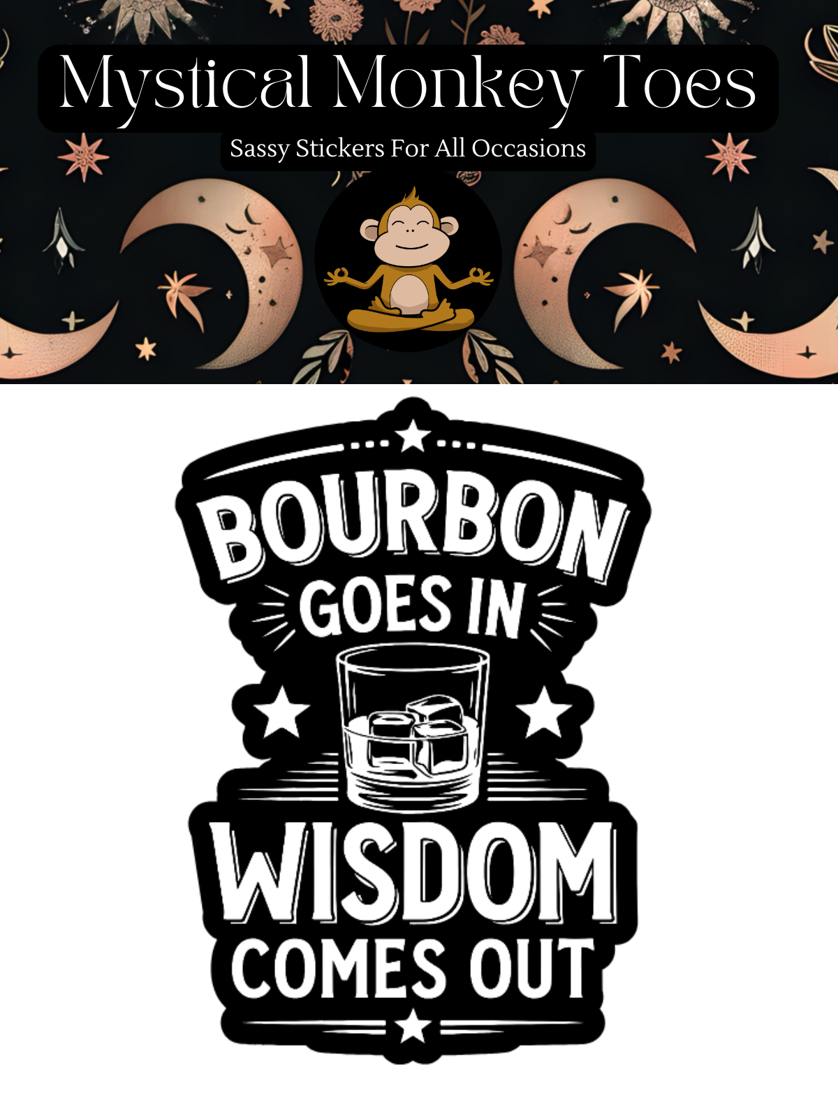 Mystical Monkey Toes - Vendita all'ingrosso Adesivo - Adesivo in vinile "Funny Bourbon Goes In"1