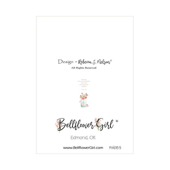 Bellflower Girl - Wholesale Religious Card - Perhaps This is the Moment Created - Esther 4 - Faith Card1