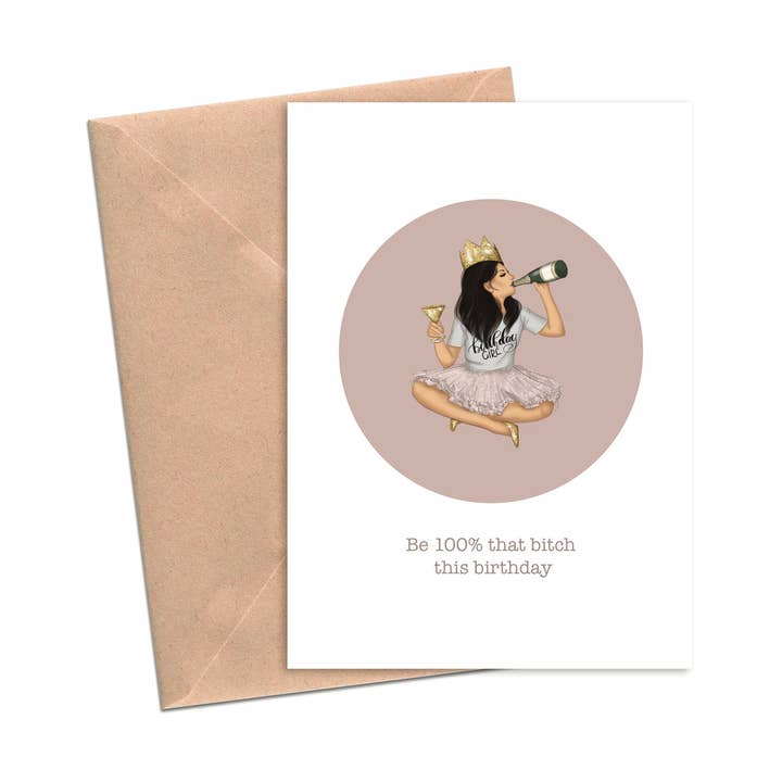 Be 100% That B**** This Birthday | A2 for wholesale by Lost In Lettering