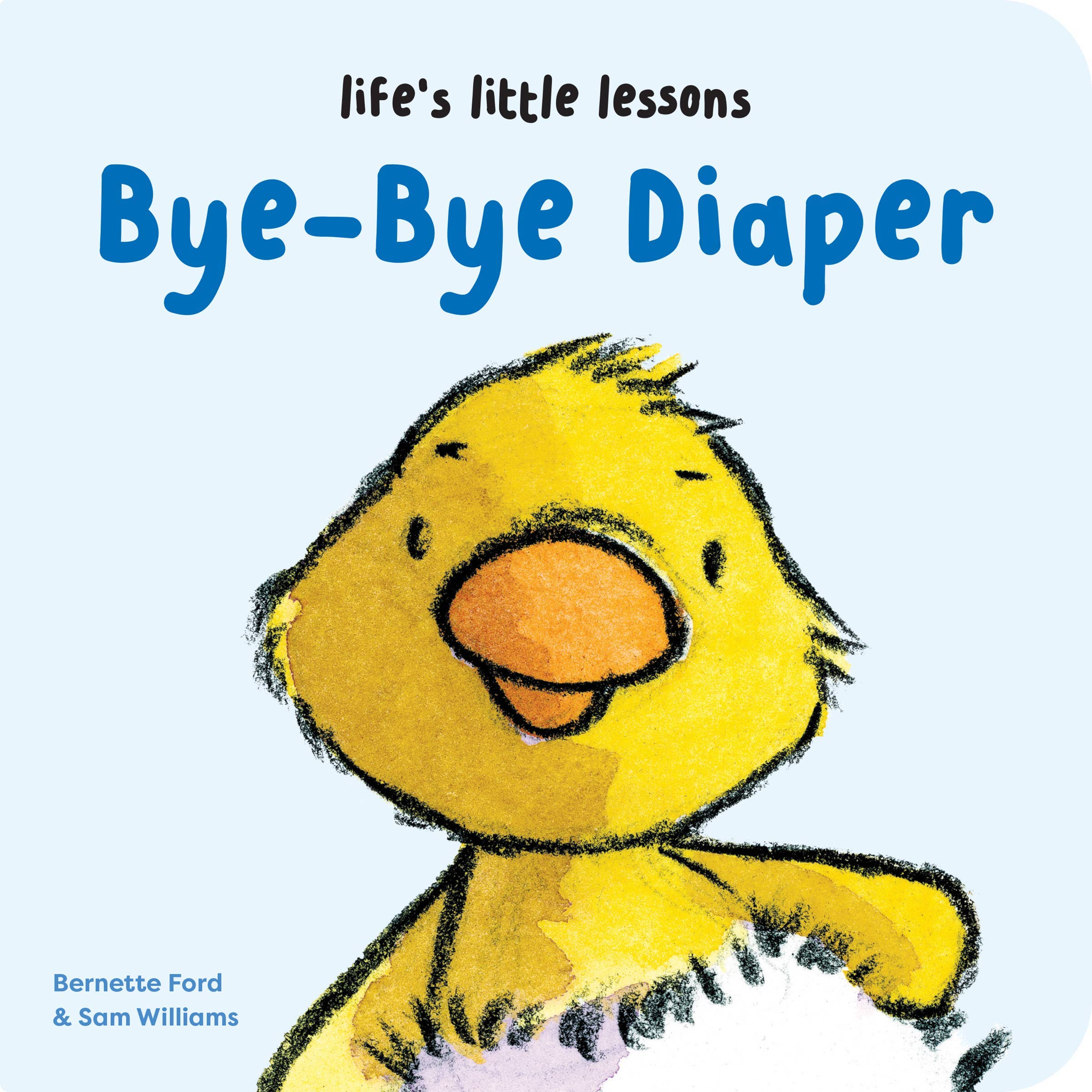 Hachette Book Group - Wholesale Baby & Toddler Book (0-2) - Life's Little Lessons: Bye-Bye Diaper by Bernette Ford0
