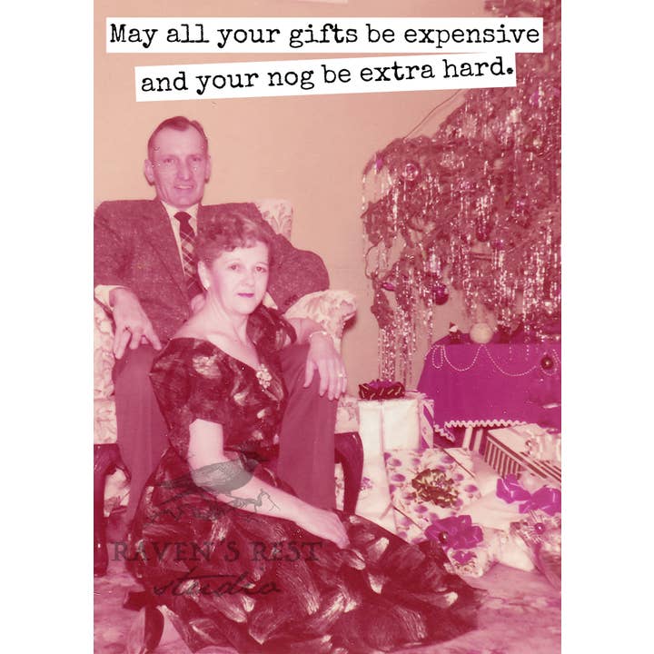 May All Your Gifts Be Expansive And Your Nog Be Extra Hard. for wholesale by Raven's Rest Studio