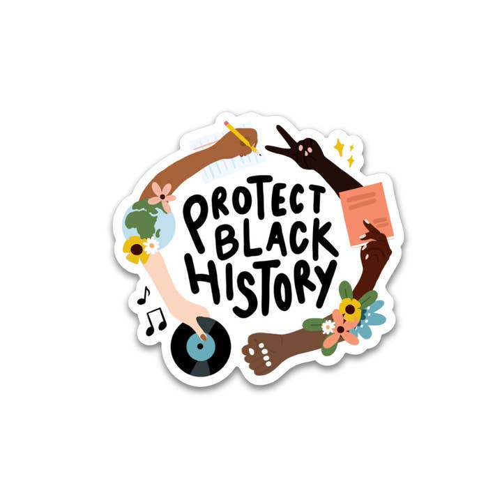 Oh Happy Dani - Wholesale Sticker - Protect Black History Sticker1