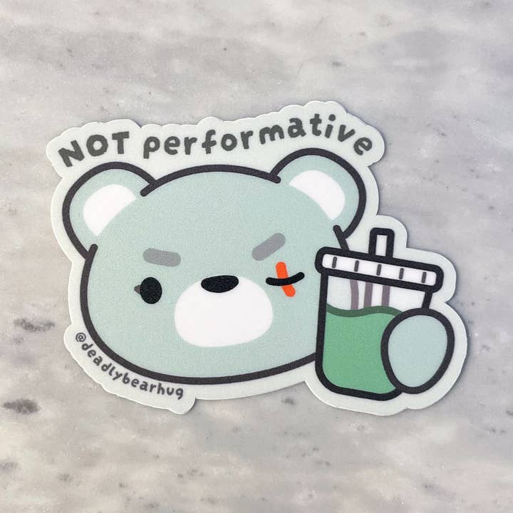Not Performative MATCHA Deadly Waterproof Vinyl Sticker for wholesale by deadlybearhug