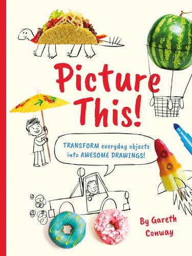 Picture This! Transform Everyday Objects Into Awesome Drawings! by William Potter for wholesale by Boon Books