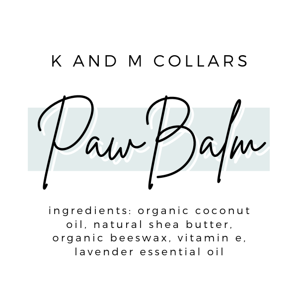 K and M Collars - Wholesale Pet Paw Protection - Paw Balm, Eco Friendly, Nose & PawBalm, Lick Safe & NonToxic2