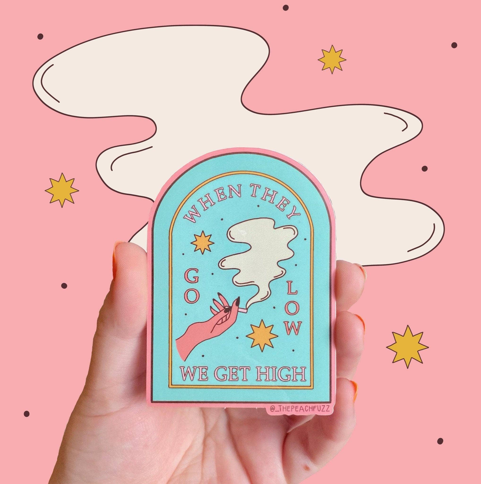 The Peach Fuzz - Wholesale Sticker - Go Low, Get High Sticker5