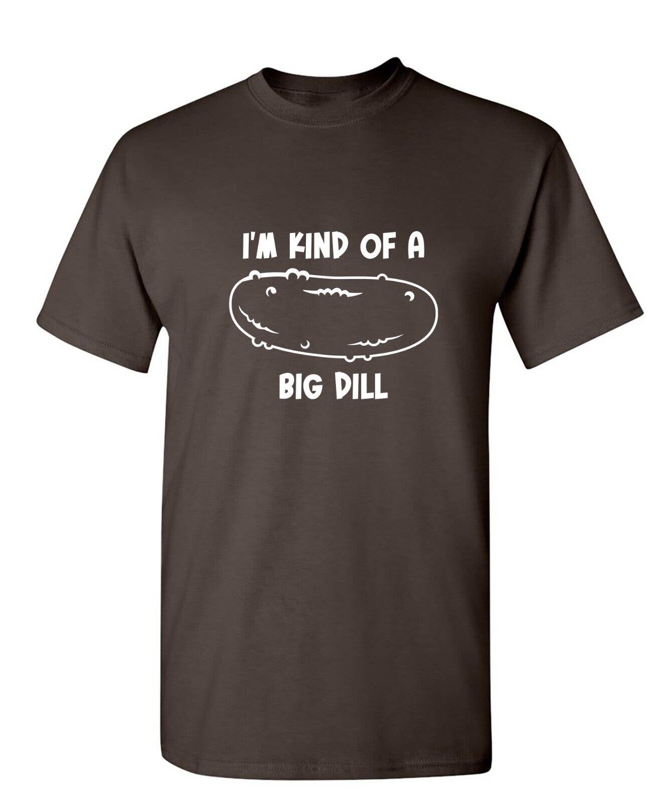 Feelin Good Tees - Wholesale Screen Printed T-Shirt - Unisex - I'm Kind Of A Big Dill24