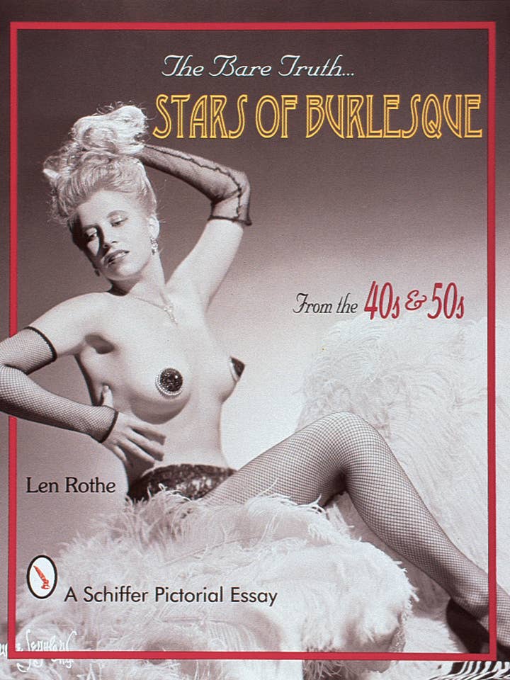 Die nackte Wahrheit: Burlesque-Stars aus den 40ern und 50ern für den Großhandel von Schiffer Publishing