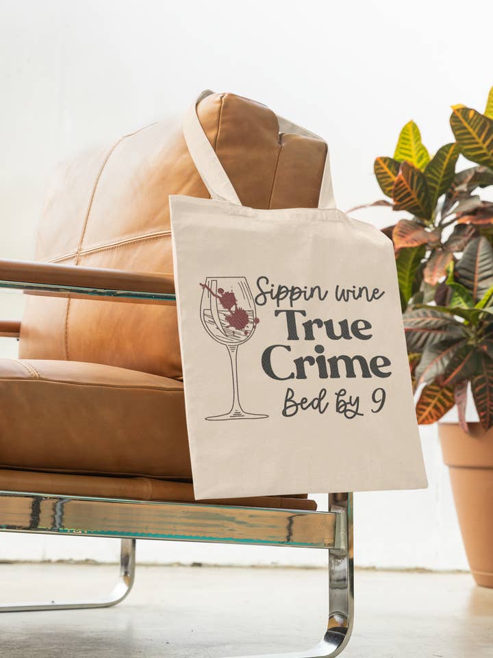 Sippin’ Wine, True Crime, Bed by 9 Cotton Tote for wholesale by MandaMade4u