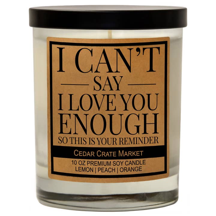 I Can't Say I Love You Enough So This Is Your Reminder for wholesale by Cedar Crate Market