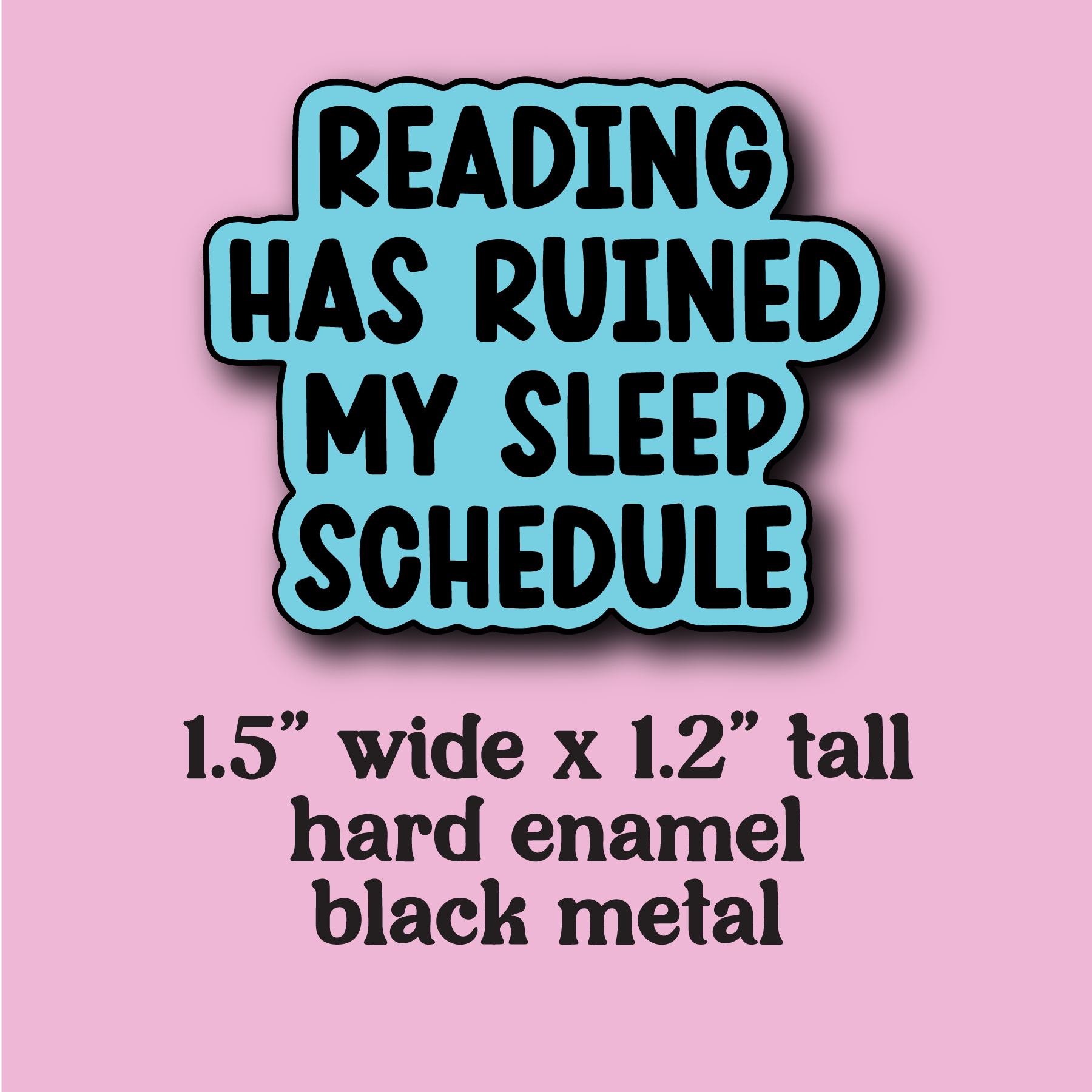 whimsy & zest - Wholesale Lapel Pin/Button - reading has ruined my sleep schedule enamel pin1