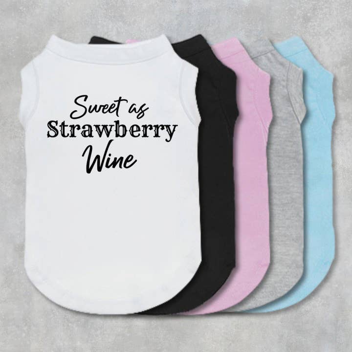 Sweet As Strawberry Wine Dog Shirt for wholesale by The Honest Dog Company