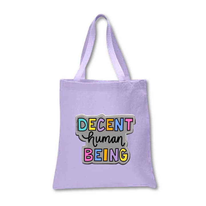 Decent Human Being Tote Bag for wholesale by Pretty Peacock Paperie - Women's Empowerment