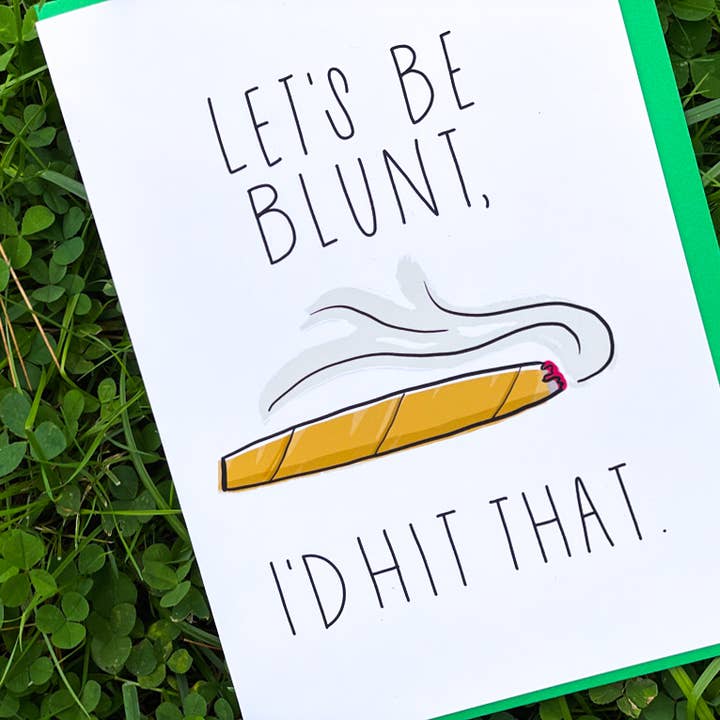 Stone Donut Design, LLC - Wholesale Everyday greeting card - Let's Be Blunt I'd Hit That Handmade Cannabis Card2