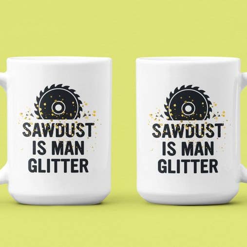 Ink Pop - Wholesale Coffee Mug - Sawdust is Man Glitter1