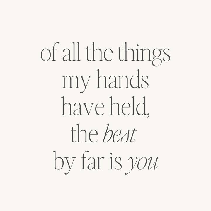 MantraBand - Wholesale Cuff Bracelet - Of All The Things My Hands Have Held, The Best By Far Is You1