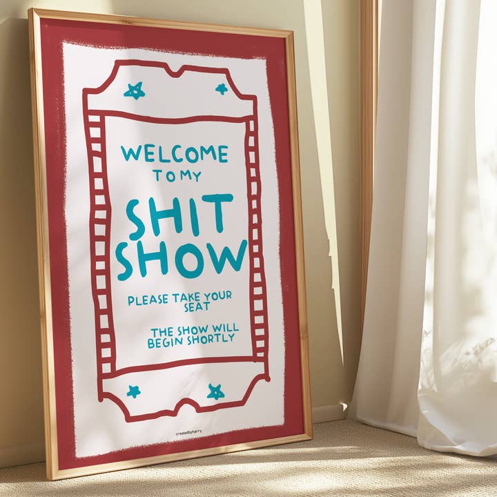Createdbyharry - Wholesale Art Print - Welcome To My Shit Show Wall Art Print1
