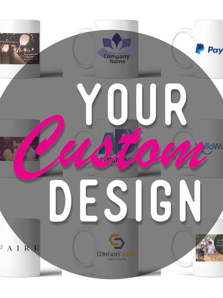 *Your Custom Design Mug - We Print Your Own Logo or Image for wholesale by 365 In Love