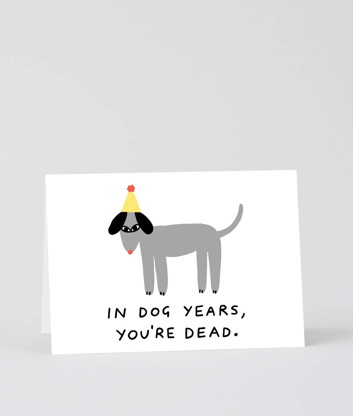 Wrap (US duties paid) – wholesale Birthday card – In Dog Years You're Dead Greetings Card1