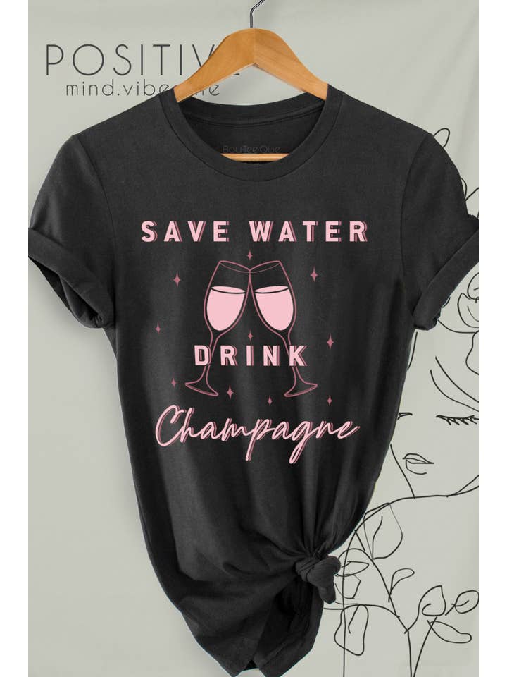 BouTeeQue Closet - Wholesale Screen Printed T-Shirt - Women's - 1063T - Save Water Drink Champagne