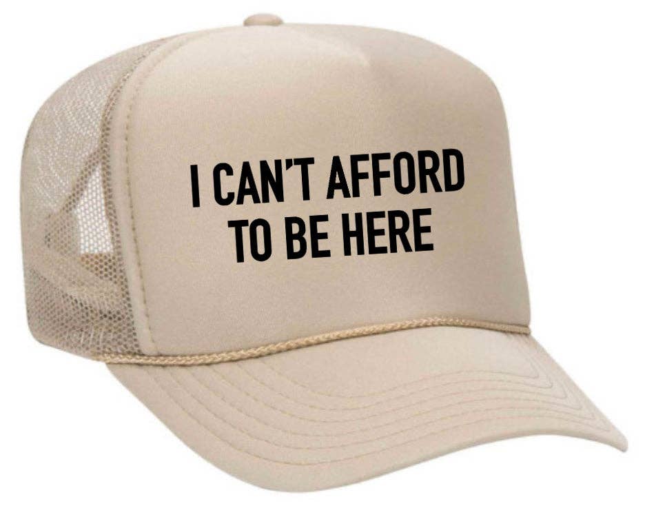 Inappropriate Trucker Hats - Wholesale Trucker Hat - Unisex - I Can’t Afford To Be Here Trucker Hat11
