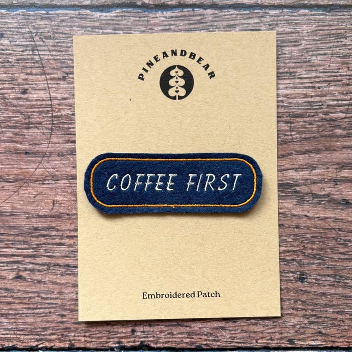 Coffee First Embroidered Patch - Adventure Patch for wholesale by Pineandbear