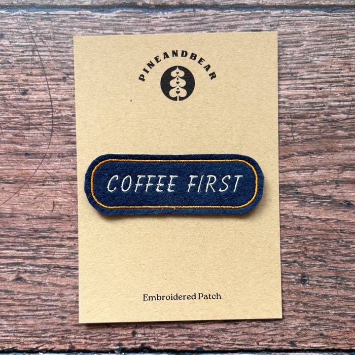 Coffee First Embroidered Patch - Adventure Patch for wholesale by Pineandbear