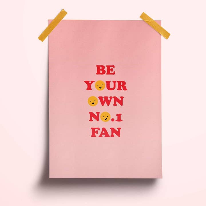 Be Your Own No.1 Fan Typography Print pour la vente par whatmabeldid