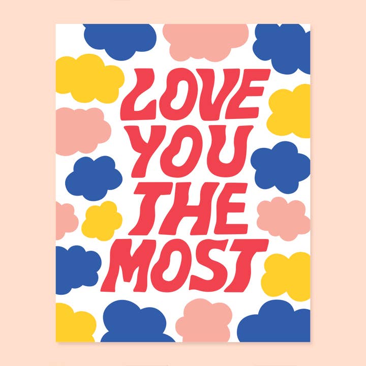 Love You The Most Print for wholesale by The Good Twin