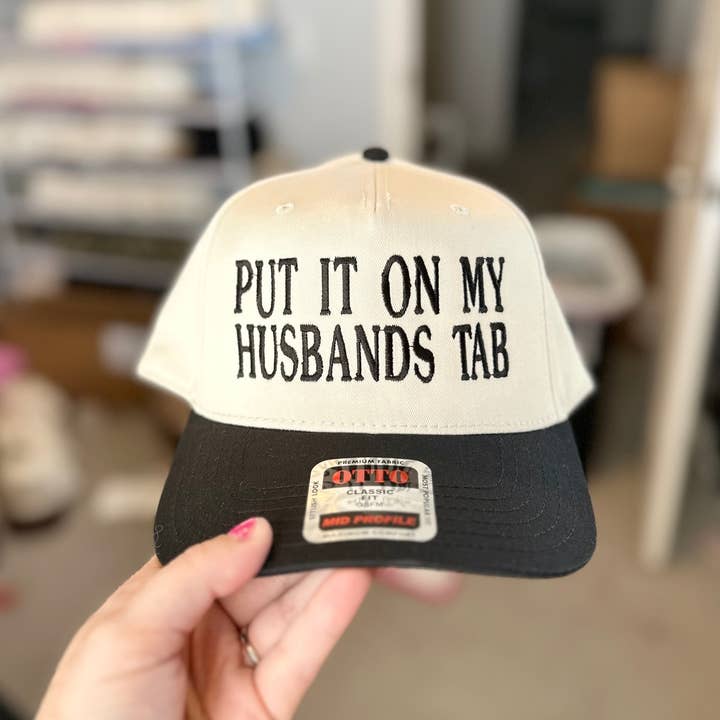 Southern N Savvy - Wholesale - Put it on my Husbands Tab Embroidered Hat