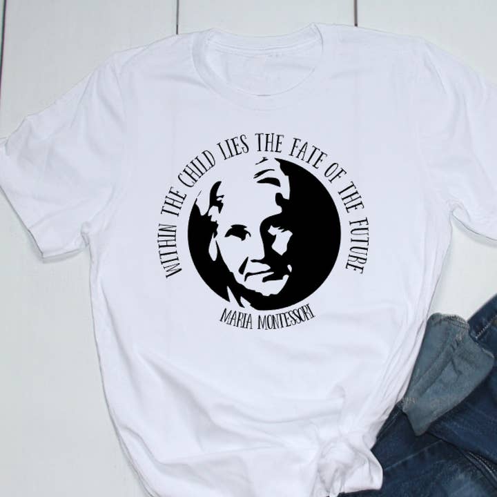 Maria Montessori Quote Tee Shirt Education Peace Child Future for wholesale by Sew Vicious