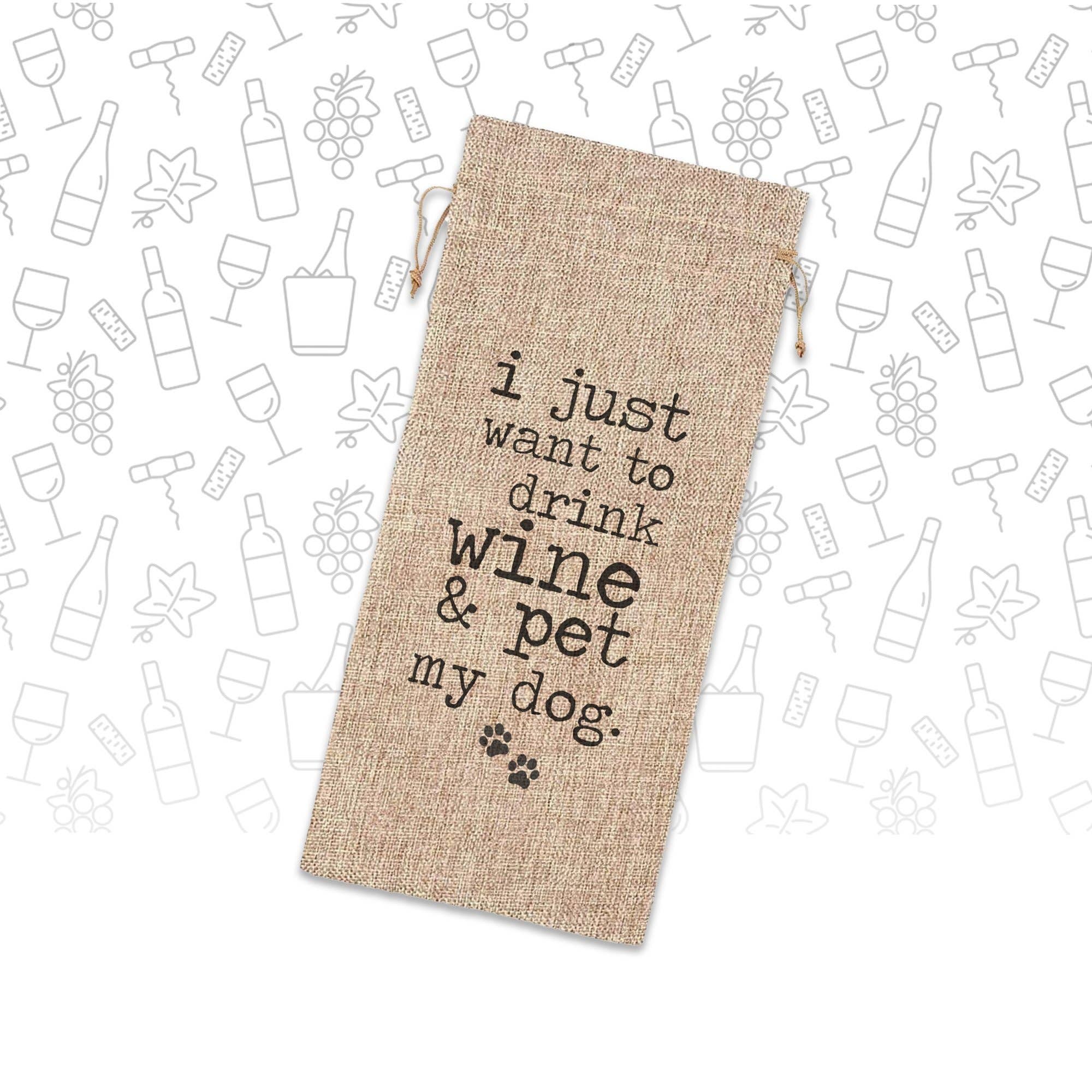 ZA Handmade Wholesale - Wholesale Wine Gift Bag - Funny Dog Wine Lover Gifts I Just Want To Drink Wine & Pet My Dog Single Wine Bottle Bag1