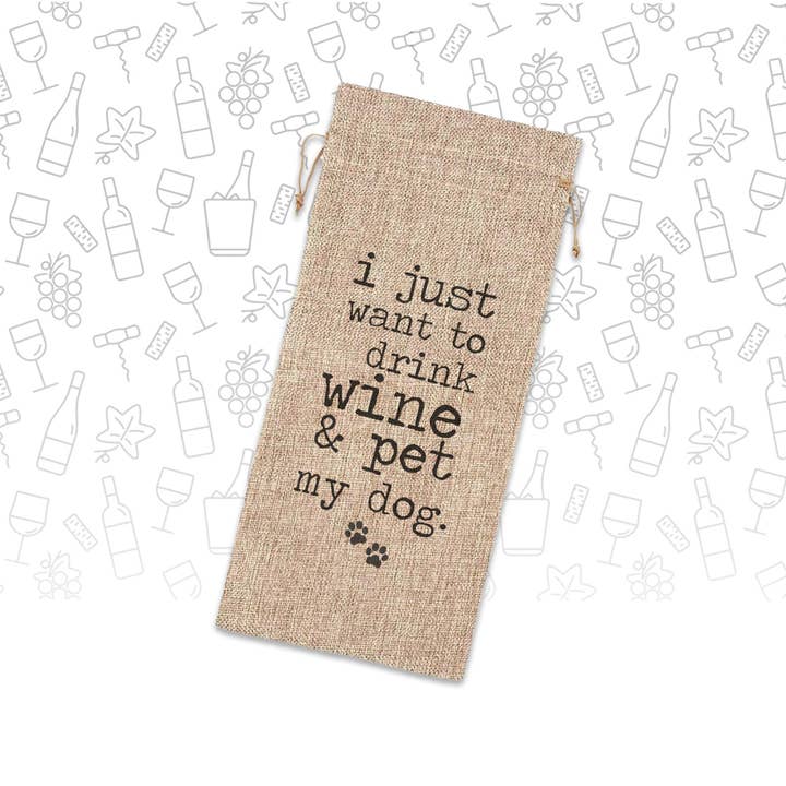 ZA Handmade Wholesale - Wholesale Wine Gift Bag - Funny Dog Wine Lover Gifts I Just Want To Drink Wine & Pet My Dog Single Wine Bottle Bag1