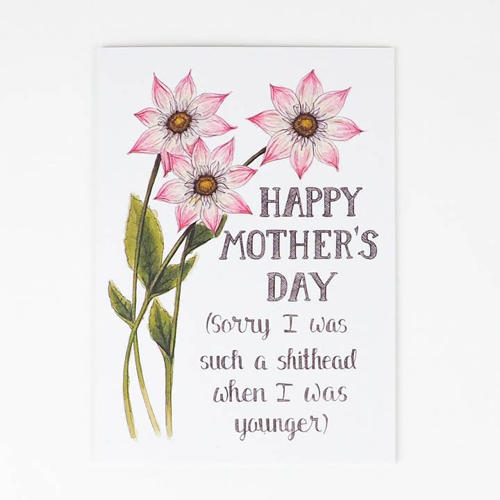 Naughty Florals - Wholesale Mother's Day Card - Happy Mother's Day (Sorry I Was Such a Shithead When I Was Y
