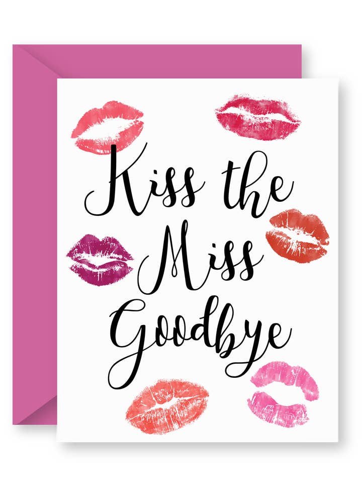 Kiss the Miss Goodbye Greeting Card for wholesale by Impress Design Studio