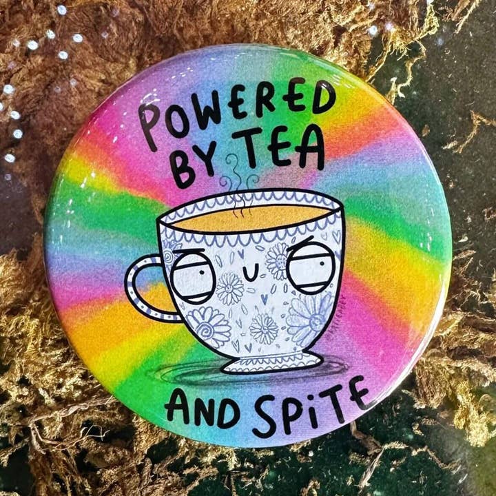 Powered by Tea and Spite Badges for wholesale by Katie Abey