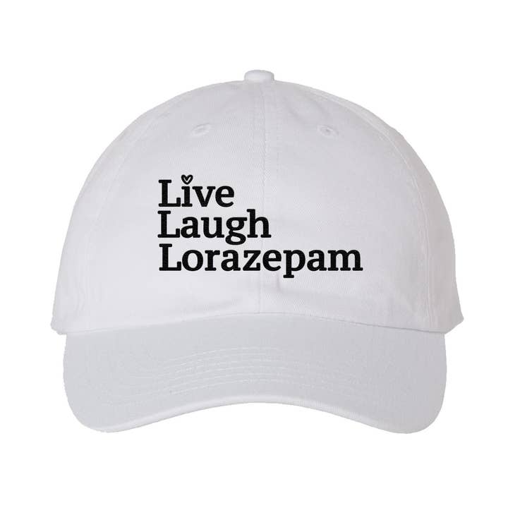 Live Laugh Lorazepam - Embroidered Dad Hat for wholesale by Calm Down Caren