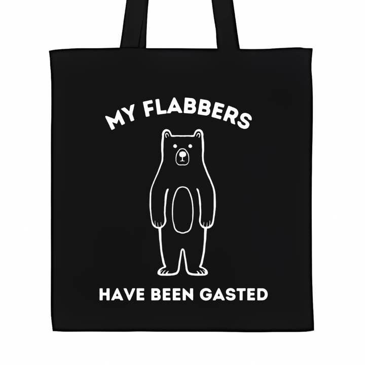 My Flabbers Have Been Gasted Tote– Bear Meme - Screen Print for wholesale by ZZZEBRAAA LIMITED