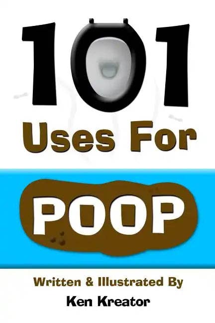 Books by splitShops - Wholesale Humor - 101 Uses For Poop: 101 Uses For Poop - Paperback0