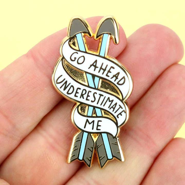 Jubly-Umph – wholesale Lapel pin/button – Go Ahead, Underestimate Me Lapel Pin