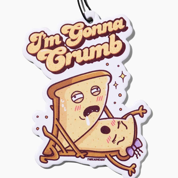 Threadheads - Wholesale Air Freshener - I'm Gonna Crumb Air Freshener